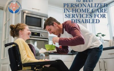10 Best Personalized In-Home Care Services for Disabled