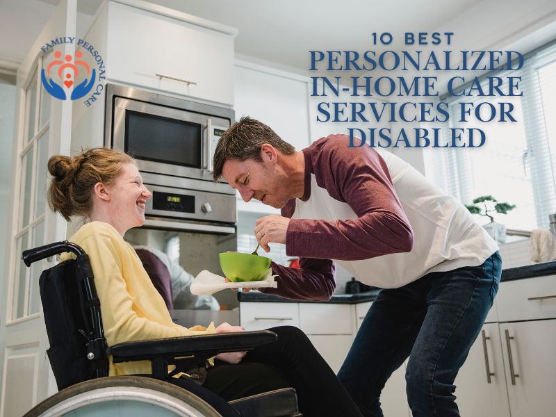 Personalized In-Home Care Services for Disabled