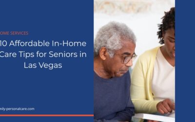 10 Affordable In-Home Care Tips for Seniors in Las Vegas