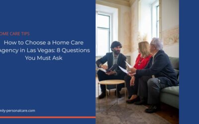 How to Choose a Home Care Agency in Las Vegas: 8 Questions You Must Ask