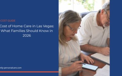Cost of Home Care in Las Vegas: What Families Should Know in 2026